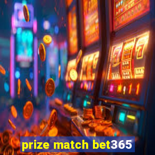 prize match bet365