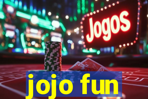 jojo fun