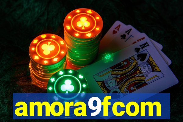 amora9fcom