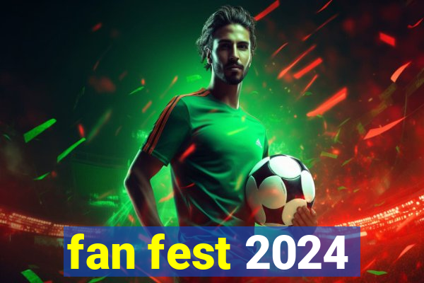 fan fest 2024