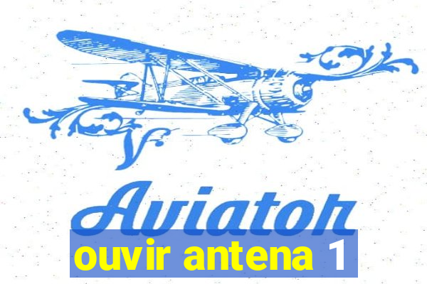 ouvir antena 1