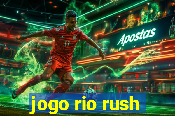 jogo rio rush