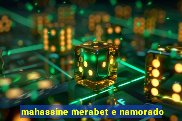 mahassine merabet e namorado