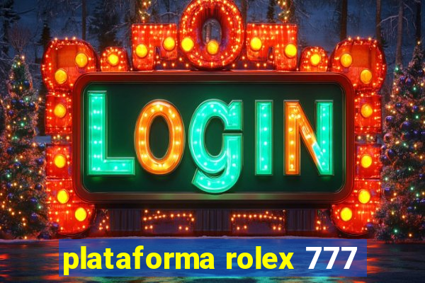 plataforma rolex 777