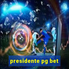 presidente pg bet