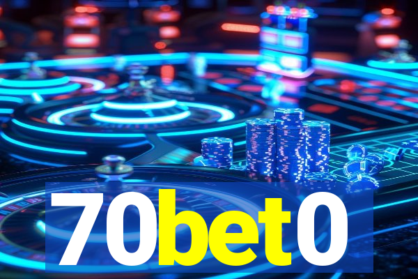 70bet0