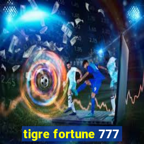 tigre fortune 777