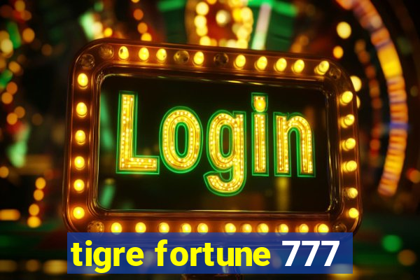 tigre fortune 777