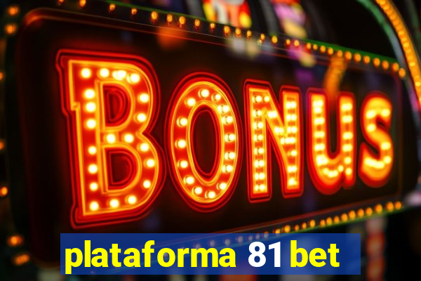 plataforma 81 bet