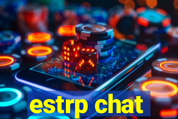 estrp chat