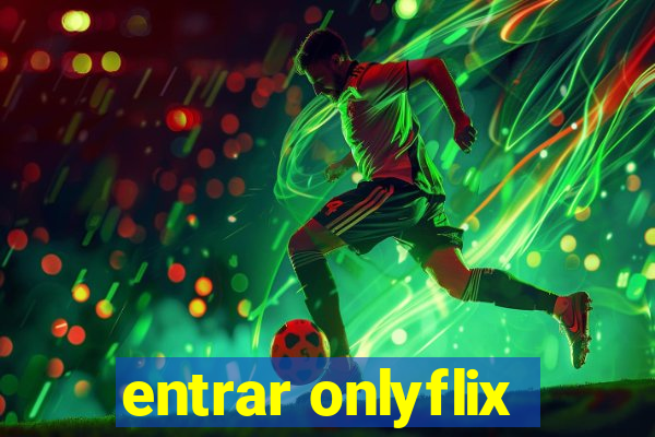 entrar onlyflix