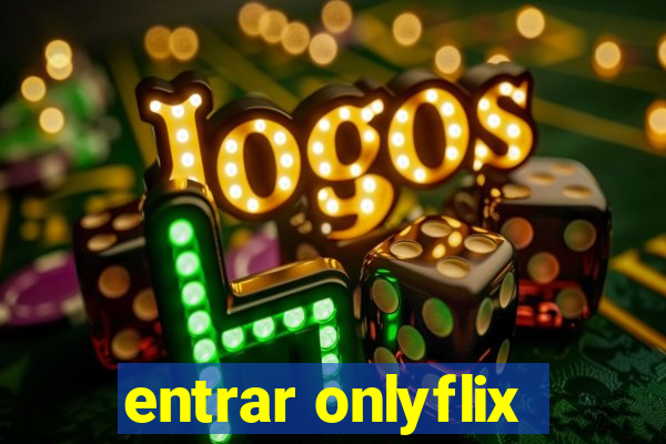 entrar onlyflix