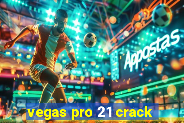 vegas pro 21 crack