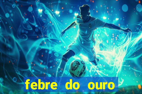 febre do ouro temporada 14