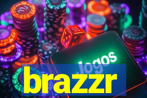 brazzr