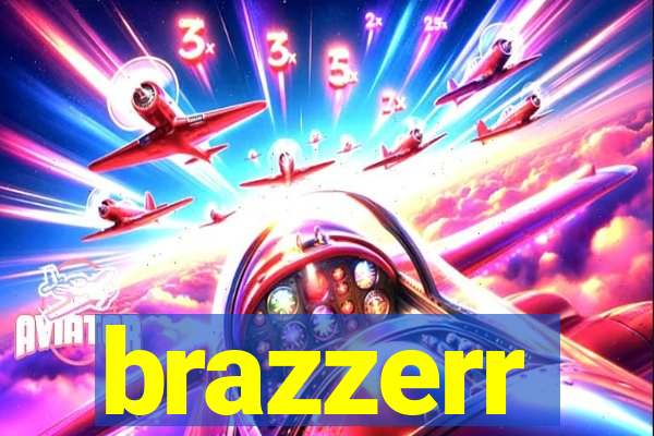 brazzerr