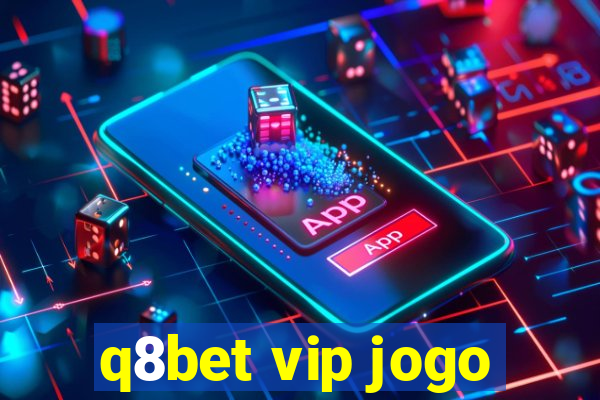 q8bet vip jogo