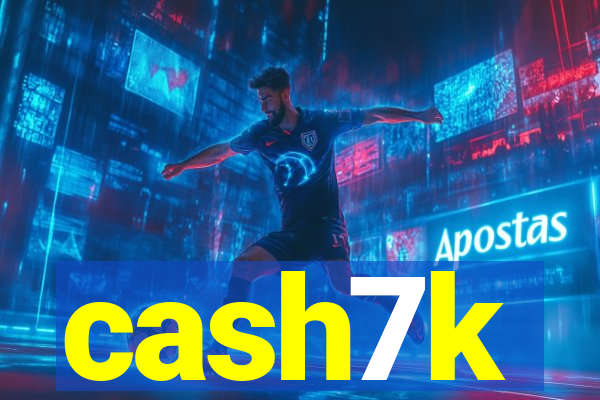 cash7k