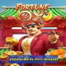 plataforma de slots chinesas