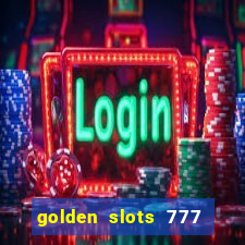 golden slots 777 paga mesmo