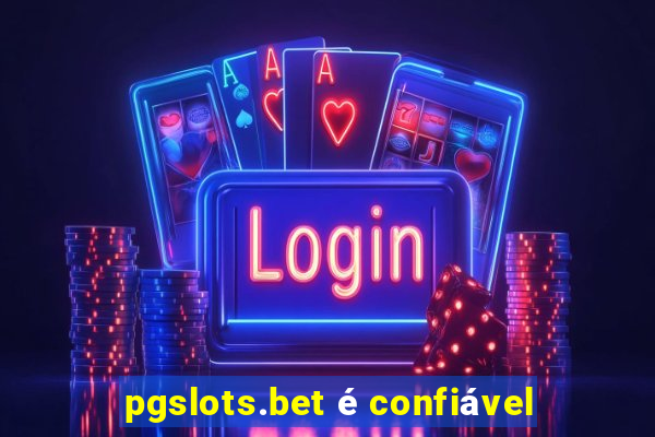 pgslots.bet é confiável