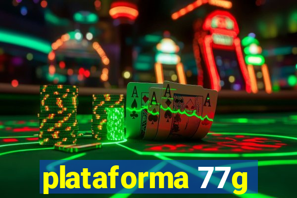 plataforma 77g