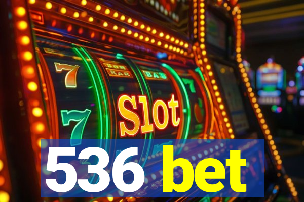 536 bet