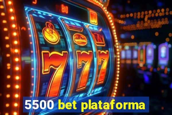 5500 bet plataforma