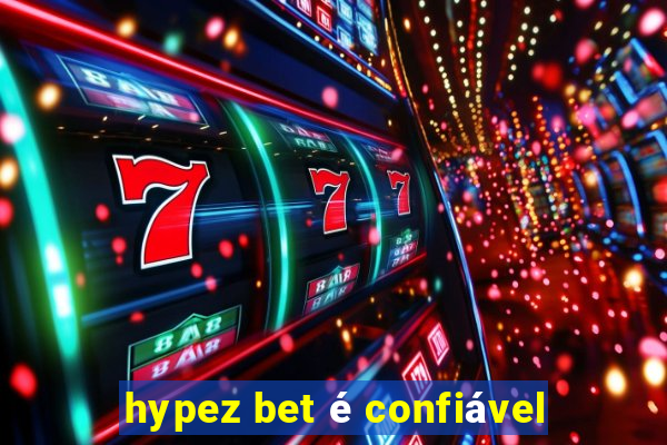 hypez bet é confiável