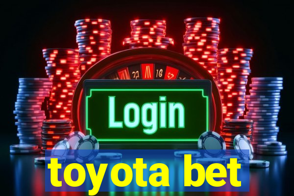 toyota bet