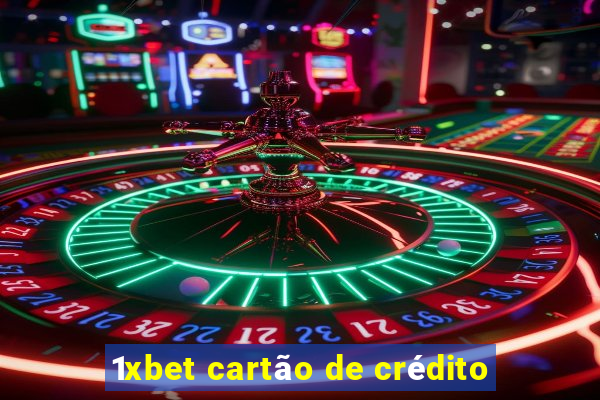 1xbet cartão de crédito