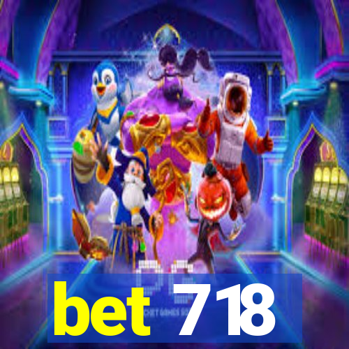 bet 718