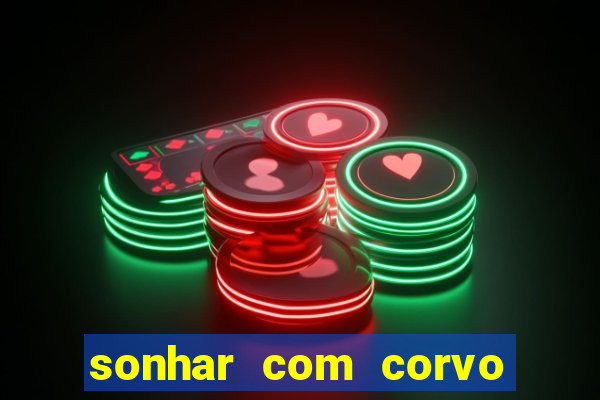 sonhar com corvo preto atacando