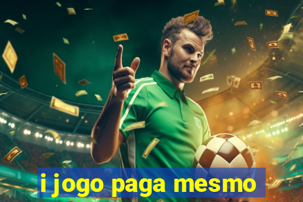 i jogo paga mesmo