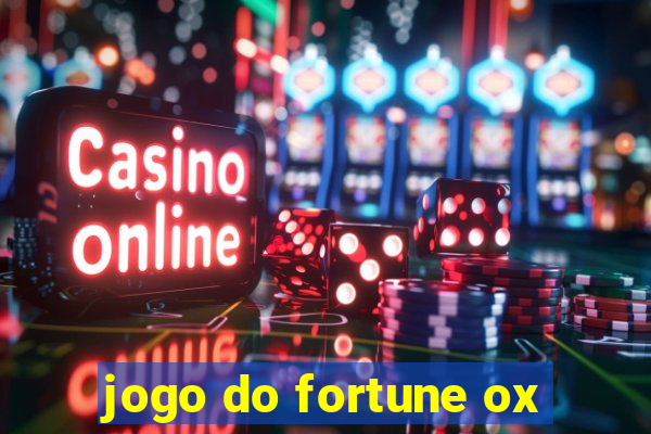 jogo do fortune ox