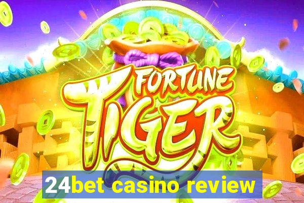 24bet casino review