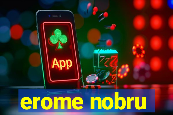 erome nobru