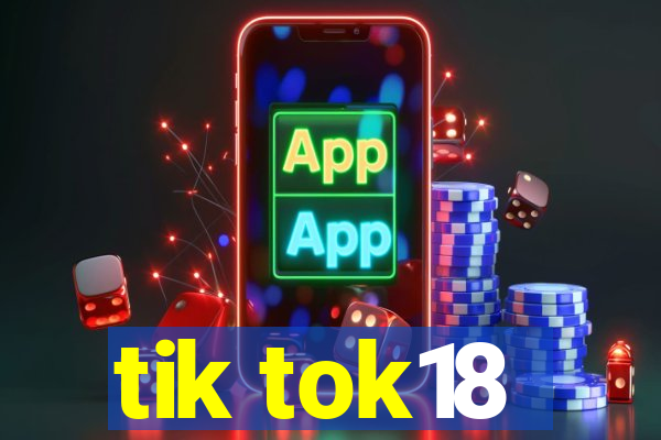 tik tok18