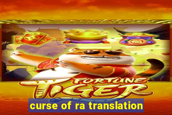 curse of ra translation