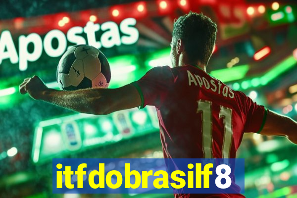 itfdobrasilf8