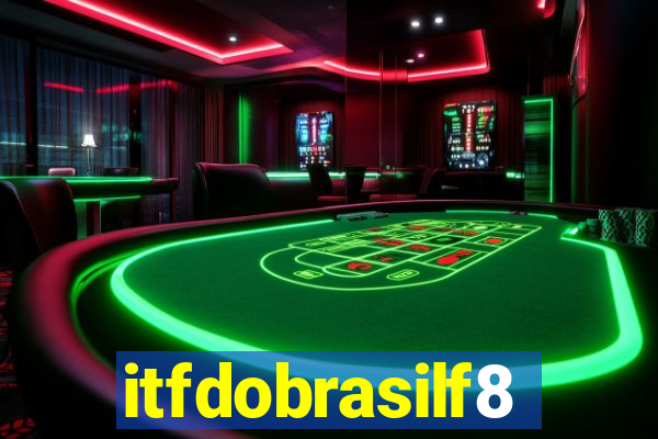 itfdobrasilf8