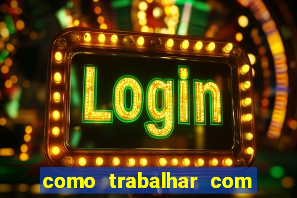 como trabalhar com jogos de aposta