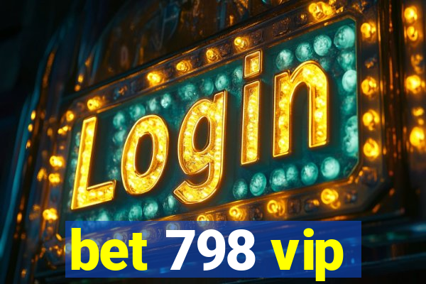 bet 798 vip