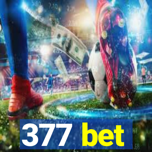 377 bet