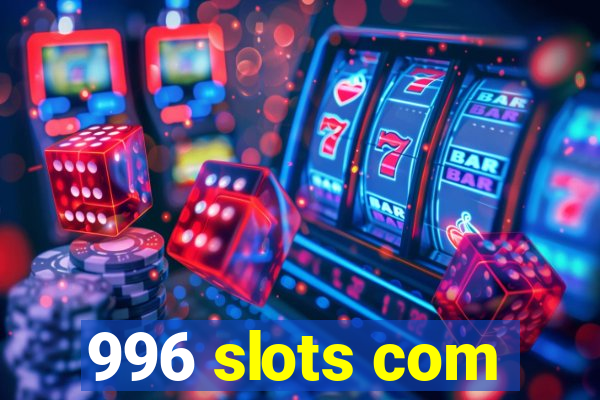 996 slots com