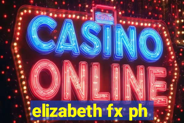 elizabeth fx ph