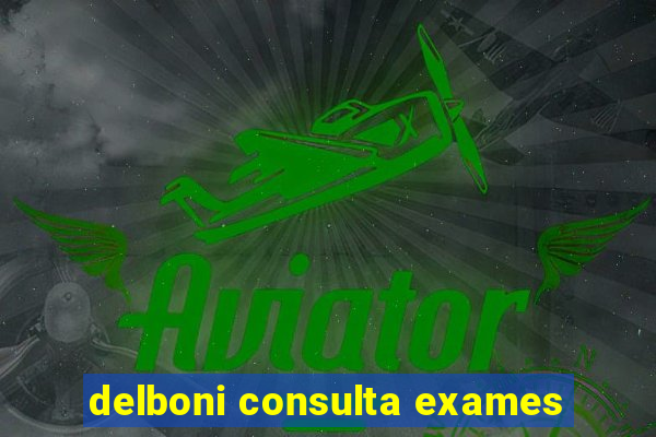 delboni consulta exames