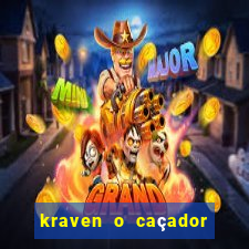 kraven o caçador filme completo dublado online