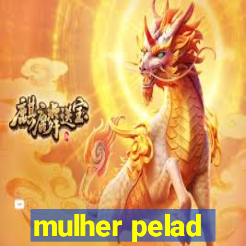 mulher pelad