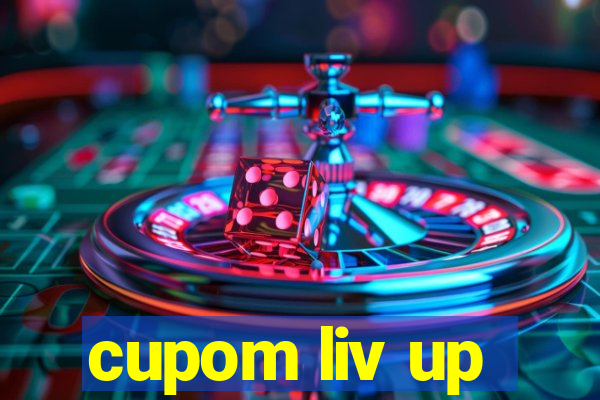 cupom liv up